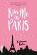 Kiss me in Paris Par :  Catherine Rider