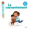 Le consentement Par :  Agnès Cathala ,  Valentine Choquet