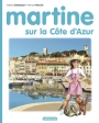Martine Martine sur la Côte d'Azur Par :  Gilbert Delahaye ,  Marcel Marlier CASTERMAN