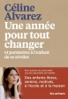 Une année pour tout changer et permettre à l'enfant de se révéler - Grand Format Céline Alvarez