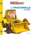 La tractopelle d'Axel - P'tits véhicules - Nathalie Bélineau - Fleurus