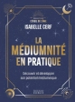 La médiumnité en pratique – Livre d’Isabelle Cerf pour développer son potentiel médiumnique