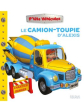 Le camion toupie d'Alexis - P'tits véhicules - Nathalie Bélineau - Fleurus