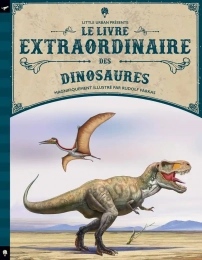 Le livre extraordinaire des dinosaures Little Urban