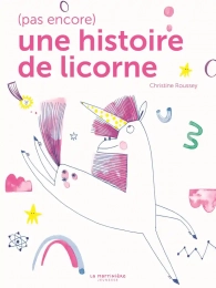 (Pas encore) une histoire de licorne La Martinière jeunesse