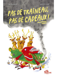 Pas de traîneau, pas de cadeaux ! - Paul Beaupère, Agnès Ernoult - Fleurus