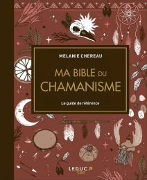 Ma bible du chamanisme Editions Leduc.s