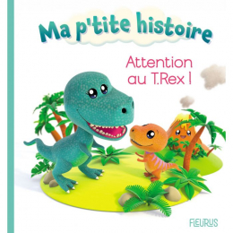 Me petite histoire Attention au T.rex Fleurus