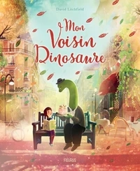 Mon voisin dinosaure – David Litchfield – Fleurus