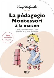 La pédagogie Montessori à la maison - First éditions