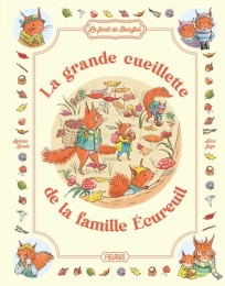 La grande cueillette de la famille Écureuil – Fleurus