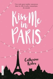 Kiss me in Paris Par :  Catherine Rider