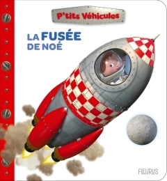 La fusée de Noé – P'tits véhicules – Fleurus