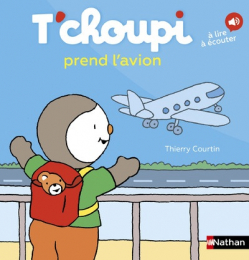 T'choupi prend l'avion - Thierry Courtin - Nathan