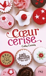 Les filles au chocolat Tome 1 Coeur cerise Par :  Cathy Cassidy
