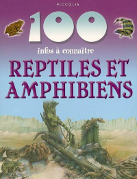 Reptiles et amphibiens - 100 infos à connaitre - Piccolia