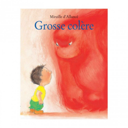 Livre Grosse colère de d'Allancé Moulin Roty