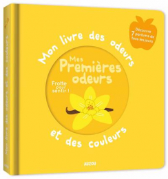 Mon livre des odeurs et des couleurs Mes premières odeurs Auzou