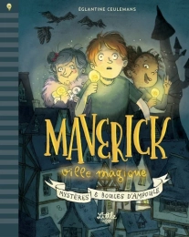 Maverick ville magique - Mystères & boules d'ampoule - Tome 1