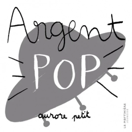 Argent pop Aurore Petit
