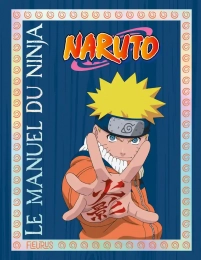 Le manuel du ninja Naruto Fleurus
