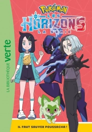 Pokémon - Les Horizons Tome 2 - Poche Il faut sauver Poussacha ! Natacha Godeau