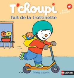 T'choupi fait de la trottinette - Thierry Courtin - Nathan