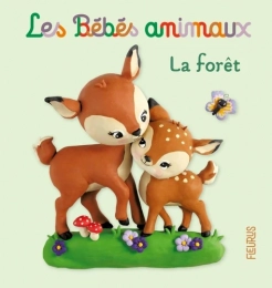 Les bébés animaux La forêt Fleurus