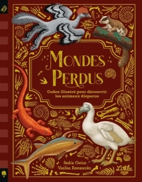 Mondes perdus – Codex illustré des animaux disparus – Saskia Gwinn & Vasilia Romanenko – Little Urban