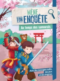 Mène ton enquête au temps des samourais  Charlotte Grossetête ,  Cyrielle
