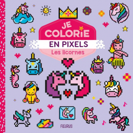 Je colorie en Pixels Les licornes Fleurus