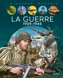 La grande imagerie La guerre 1939-1945 Fleurus