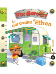 La caravane d'Ethan (P'tit garçon) - Nathalie Bélineau - Fleurus