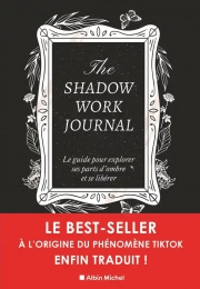 The shadow work journal - Le guide pour explorer ses parts d'ombre et se libérer - Grand Format Keila Shaheen