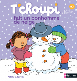 T'choupi fait un bonhomme de neige - Thierry Courtin - Nathan