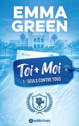 Toi + Moi : Seuls contre tous - Nouvelle édition - Emma Green