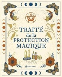 Traité de la protection magique Caroline Chermeux, Rebecca de Geetere, Clarisse Paradot