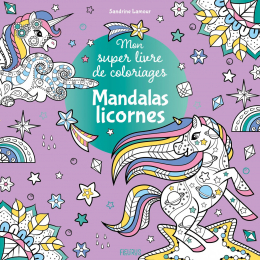 Mon super livre de coloriages Mandalas licornes Fleurus