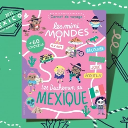 Le magazine enfants Mexique - Dès 4 ans Les mini Mondes
