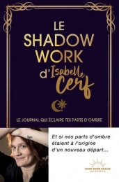 Le Shadow Work d'Isabelle Cerf Le journal qui éclaire tes parts d'ombre