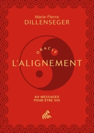 Oracle l'alignement. 64 messages pour être soi Par :  Marie-Pierre Dillenseger
