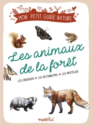 Les animaux de la forêt – Mon petit guide nature – Rusti'Kid