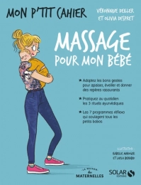 Mon p'tit cahier massage pour mon bébé - La maison des maternelles Editions Solar