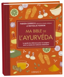 Ma bible de l'ayurvéda - Le guide de référence pour se soigner avec la médecine indienne millénaire Edition de luxe