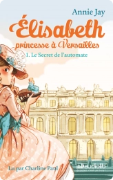 Elisabeth princesse à Versailles 1 Le Secret de l'automate Carte pour Yoto