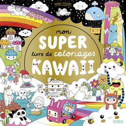 Mon super livre de coloriages kawaii Fleurus