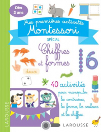 Mes premières activités Montessori Chiffres et formes Larousse