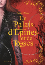 Un palais d'épines et de roses Tome 1 Sarah J. Maas
