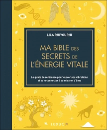 Ma bible des secrets de l'énergie vitale Edition de luxe Lila Rhiyourhi