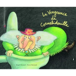 Livre La vengeance de Cornebidouille de Magali Bonniol & Pierre Bertrand Moulin roty